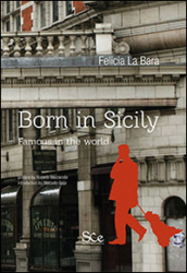 Born in Sicily. Famous in the world