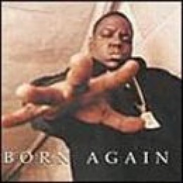 Born again - The Notorius Big