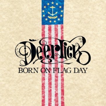 Born on the flag day - Deer Tick