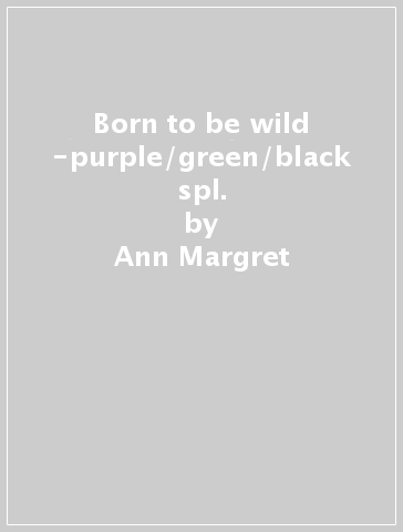 Born to be wild -purple/green/black spl. - Ann-Margret
