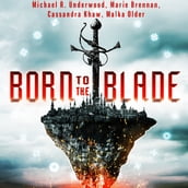 Born to the Blade: A Novel