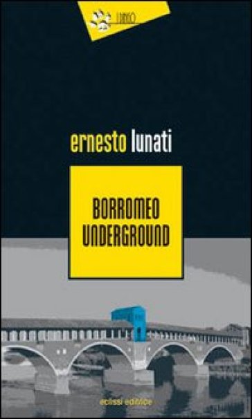 Borromeo underground - Ernesto Lunati