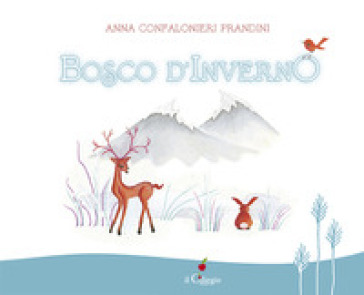 Bosco d'inverno. Ediz. a colori - Anna Confalonieri Prandini