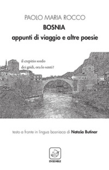 Bosnia. Appunti di viaggio e altre poesie. Ediz. italiana e bosniaca - Paolo Maria Rocco
