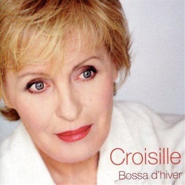 Bossa d'hiver - Nicole Croisille