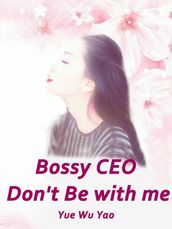Bossy CEO, Don t Be with me