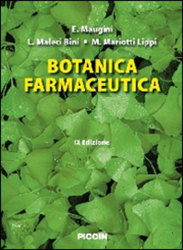 Botanica farmaceutica - Elena Maugini - Laura Maleci Bini - Marta Mariotti Lippi