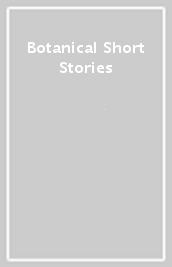 Botanical Short Stories