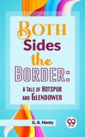 Both Sides The Border: A Tale Of Hotspur And Glendower