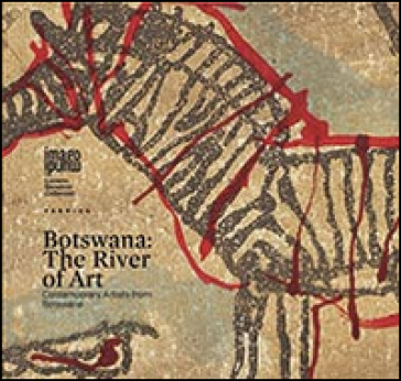 Botswana. The river of art. Contemporary artists from Botswana