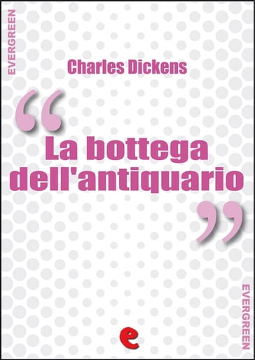 La Bottega dell'Antiquario (The Old Curiosity Shop) - Charles Dickens