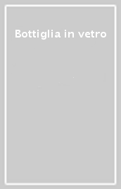 Bottiglia in vetro