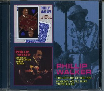 Bottom of the top & someday you ll have - Phillip Walker