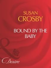 Bound By The Baby (Mills & Boon Desire)