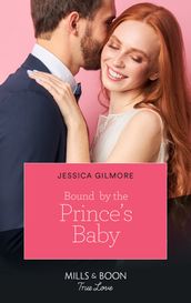 Bound By The Prince s Baby (Mills & Boon True Love) (Fairytale Brides, Book 4)