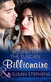 Bound To The Tuscan Billionaire (One Night With Consequences, Book 17) (Mills & Boon Modern)
