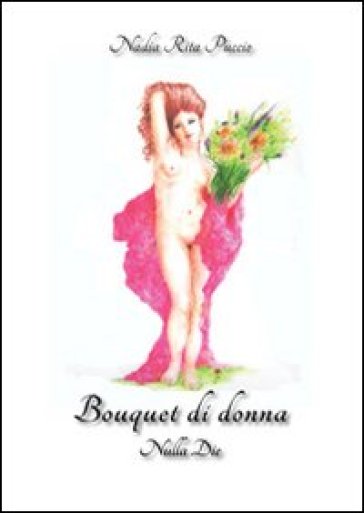 Bouquet di donna - Nadia R. Puccio