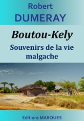 Boutou-Kely - Souvenirs de la vie malgache