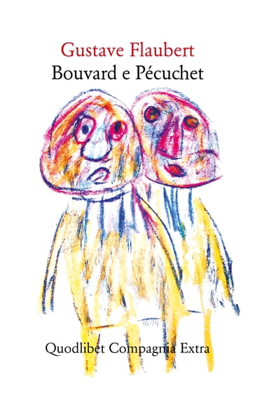 Bouvard e Pécuchet - Ermanno Cavazzoni - Flaubert Gustave