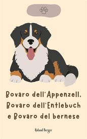 Bovaro dell Appenzell, Bovaro dell Entlebuch e Bovaro del bernese