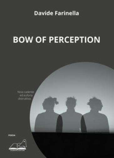 Bow of perception - Davide Farinella