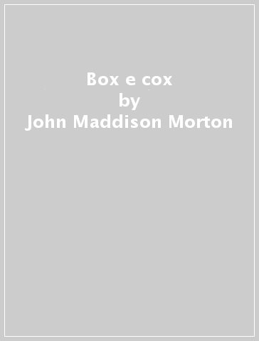 Box e cox - John Maddison Morton