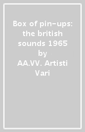 Box of pin-ups: the british sounds 1965