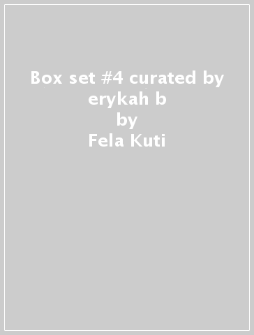 Box set #4 curated by erykah b - Fela Kuti