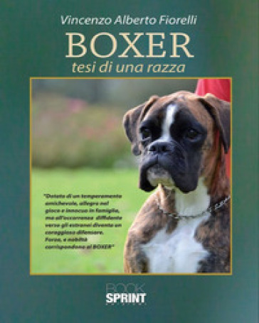 Boxer. Tesi di una razza - Vincenzo Alberto Fiorelli