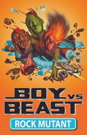 Boy Vs Beast 9: Rock Mutant