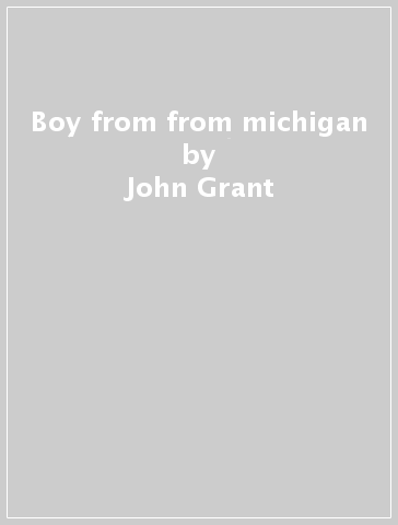 Boy from from michigan - John Grant