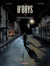 O Boys - Tome 3 - Midnight Crossroad