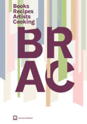 Brac books recipes artists cook. L arte nella cucina vegetale
