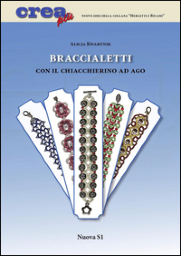 Braccialetti con il chiacchierino ad ago - Alicja Kwartnik