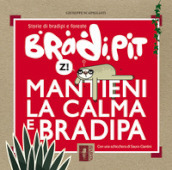 Bradi Pit: mantieni la calma e bradipa