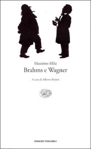 Brahms e Wagner - Massimo Mila