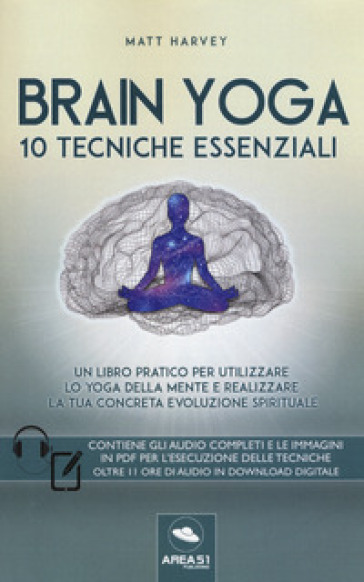 Brain yoga. 10 tecniche essenziali. Con File audio per il download - Matt Harvey