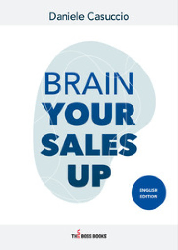 Brain your sales up - Daniele Casuccio