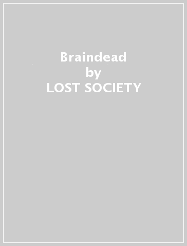 Braindead - LOST SOCIETY