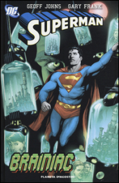 Brainiac. Superman - Geoff Johns, Franck Gary
