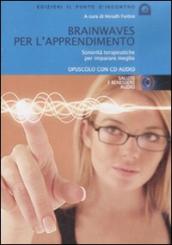 Brainwawes per l apprendimento. Audiolibro. CD Audio