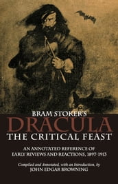 Bram Stoker s Dracula: The Critical Feast