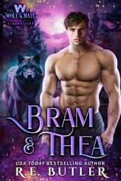 Bram & Thea (The Wolf s Mate Generations Book Five)