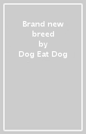 Brand new breed