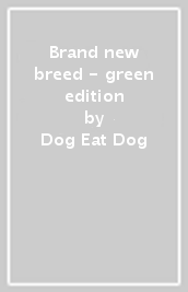 Brand new breed - green edition