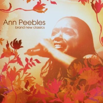 Brand new classics - Ann Peebles