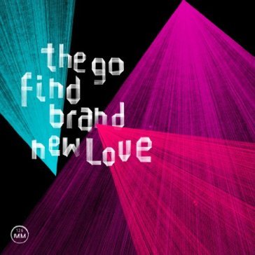 Brand new love - The Go Find