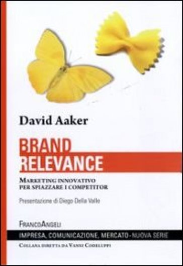 Brand relevance. Marketing innovativo per spiazzare i competitor - David A. Aaker