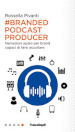 Branded Podcast Producer. Narrazioni audio per brand capaci di farsi ascoltare