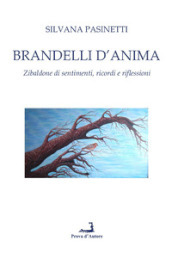 Brandelli d anima. Zibaldone di sentimenti, ricordi e riflessioni